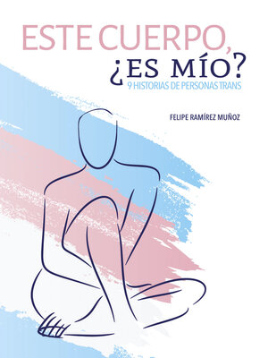 cover image of Este cuerpo, ¿es mío? 9 historias de personas trans